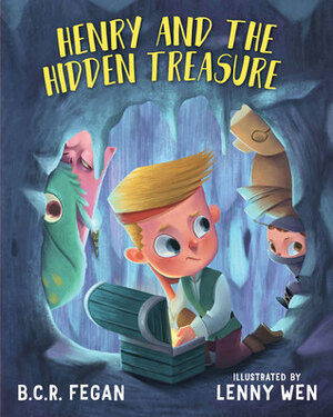 Henry and the Hidden Treasure by Lenny Wen, B.C.R. Fegan