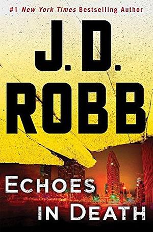 Echoes in Death by J.D. Robb