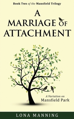 A Marriage of Attachment: a sequel to A Contrary Wind by Lona Manning