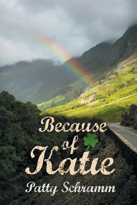 Because of Katie by Patty Schramm