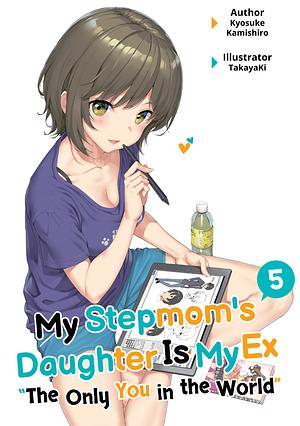 My Stepmom's Daughter Is My Ex, Volume 5 by Kyosuke Kamishiro