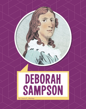 Deborah Sampson by Laura Murray