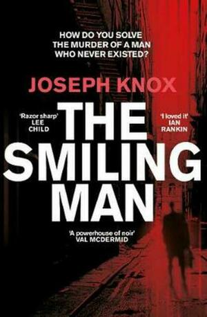 The Smiling Man by Joseph Knox