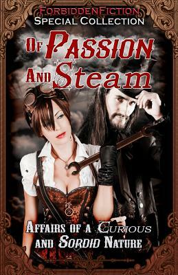 Of Passion and Steam: Affairs of a Curious and Sordid Nature by Dawn Atkins