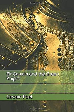 Sir Gawain and the Green Knight by John Laney, Gawain Poet, Gawain Poet