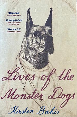 Lives of the Monster Dogs by Kirsten Bakis