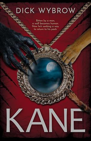 Kane: A Humorous Supernatural Thriller by Dick Wybrow