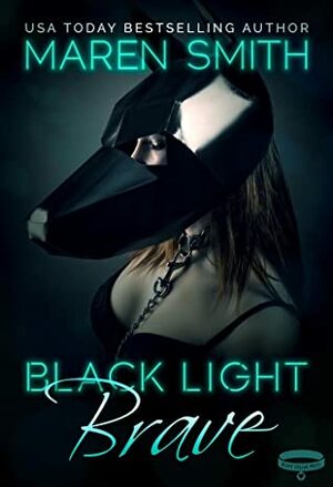 Black Light: Brave by Maren Smith