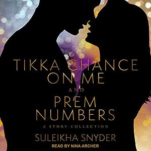 Prem Numbers & Tikka Chance On Me by Suleikha Snyder