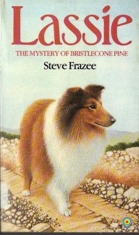 Lassie: The Mystery of Bristlecone Pine by Steve Frazee