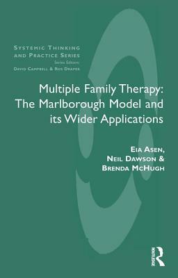 Multiple Family Therapy: The Marlborough Model and Its Wider Applications by 