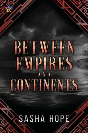 Between Empires and Continents by Sasha Hope