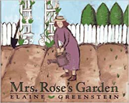 Mrs. Rose's Garden by Elaine Greenstein