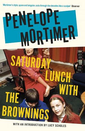 Saturday Lunch with the Brownings and Other Stories by Penelope Mortimer