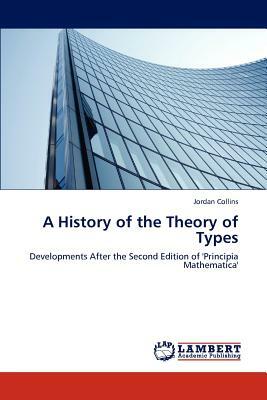 A History of the Theory of Types by Jordan Collins