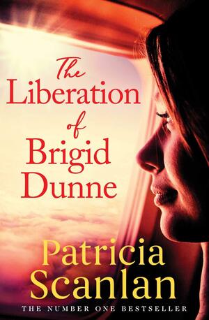 The Liberation of Brigid Dunne by Patricia Scanlan