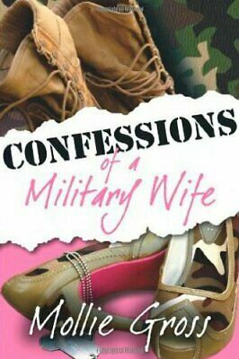 Confessions of a Military Wife by Mollie Gross