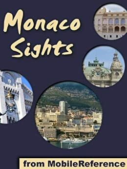 Monaco Sights: a travel guide to the top 15 attractions in the Principality of Monaco by MobileReference