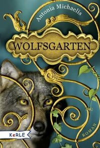 Wolfsgarten by Antonia Michaelis