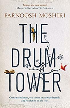 The Drum Tower by Farnoosh Moshiri