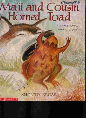 Ma'ii and Cousin Horned Toad: A Traditional Navajo Story by Shonto Begay