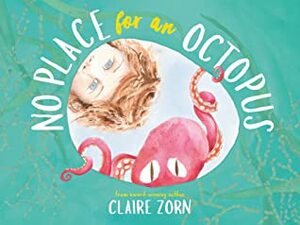 No Place for an Octopus by Claire Zorn