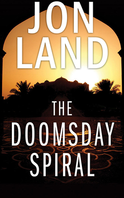 The Doomsday Spiral by Jon Land