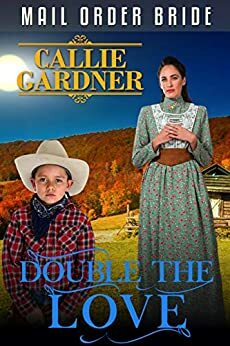 Double the Love: Historical Western Romance by Callie Gardner