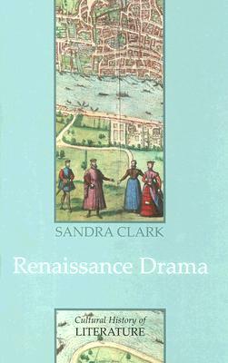 Renaissance Drama by Sandra Clark