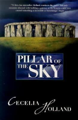 The Pillar of the Sky by Cecelia Holland