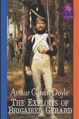 The Exploits of Brigadier Gerard by Arthur Conan Doyle