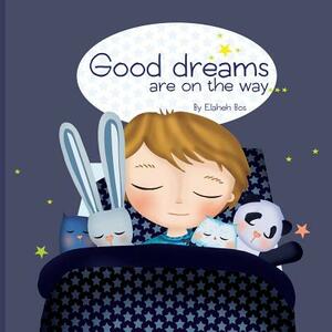 Good Dreams Are on the Way by Elaheh Bos