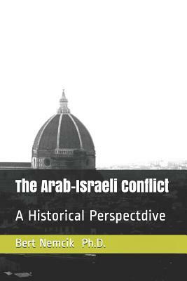 The Arab-Israeli Conflict: A Historical Perspective by Thomas Keller