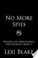 No More Spies by Lexi Blake