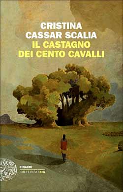 Il castagno dei cento cavalli by Cristina Cassar Scalia