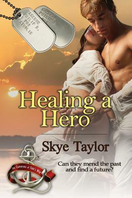 Healing a Hero by Skye Taylor