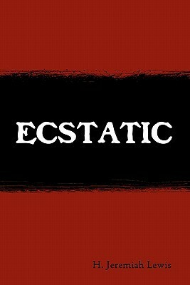 Ecstatic: For Dionysos by H. Lewis