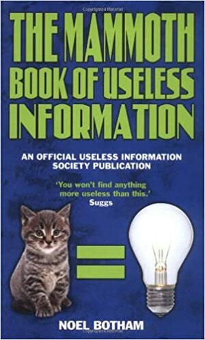 The Mammoth Book of Useless Information by Noel Botham