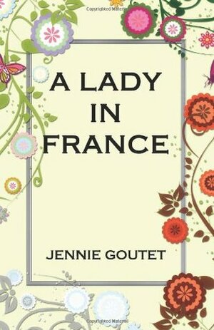 A Lady in France by Jennie Goutet