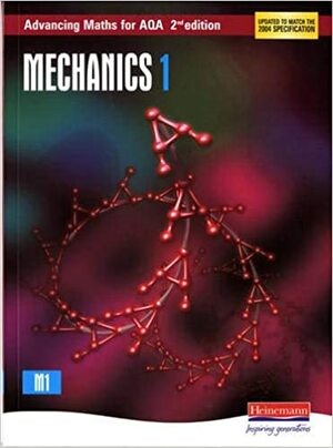 Advancing Maths For AQA: Mechanics 1 by Ted Graham, Sam Boardman, David B. Pearson