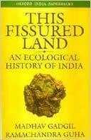 This Fissured Land: An Ecological History of India by Madhav Gadgil