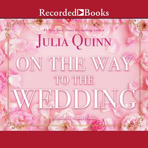 On the Way to the Wedding by Julia Quinn