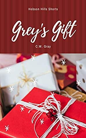 Grey's Gift by C.W. Gray