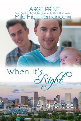 When It's Right Large Print: M/M Romance by Aria Grace