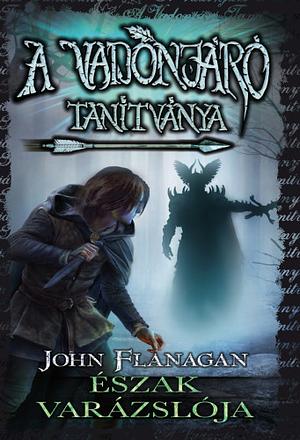 Észak varázslója by John Flanagan