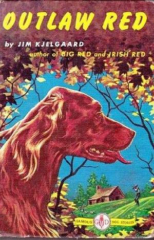 Outlaw Red, Son of Big Red by Jim Kjelgaard, Jim Kjelgaard