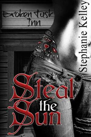 Steal the Sun by Stephanie Kelley