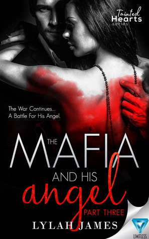 The Mafia And His Angel: Part 3 by Lylah James