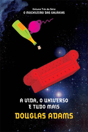 A Vida, o Universo e Tudo Mais by Douglas Adams