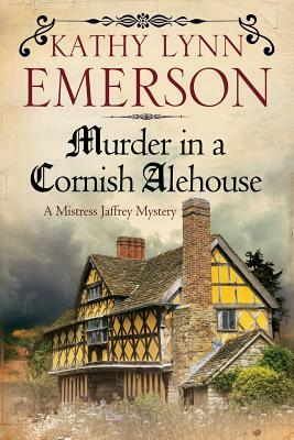 Murder in a Cornish Alehouse by Kathy Lynn Emerson